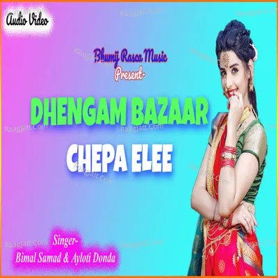 Dhengam Bazaar Chepa Elee Cover