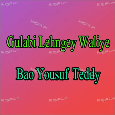Gulabi Lehngey Waliye - Bao Yousuf Teddy