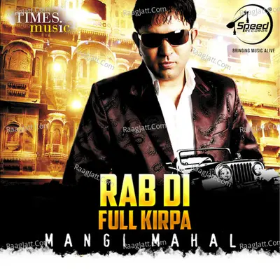 Rab Di Full Kirpa - Mangi Mahal
