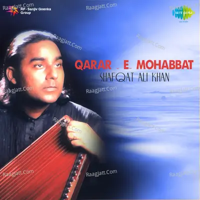 Qarar E Mohabbat Shafqat Ali Khan - Shafqat Ali Khan