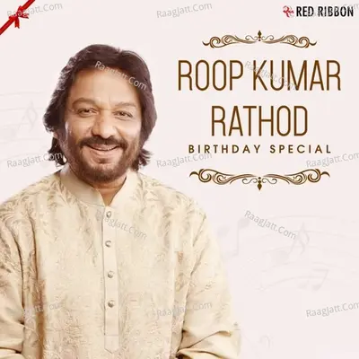 Roop Kumar Rathod Birthday Special Cover