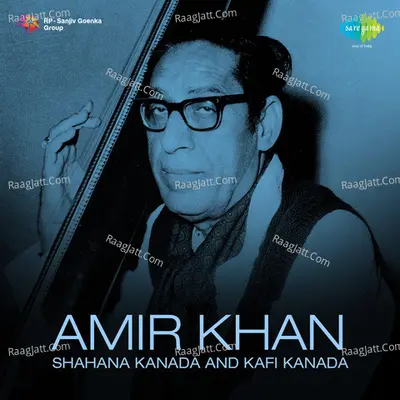Amir Khan Shahana Kanada Kafi Kanada - Ustad Amir Khan