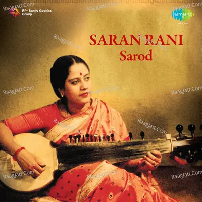 Saran Rani Sarod - Saran Rani