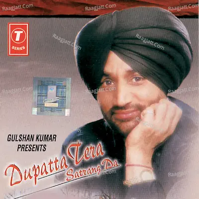 Dupatta Tera Satrang Da - Surjit Bindrakhia