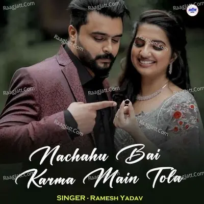 Nachahu Bai Karma Main Tola Cover