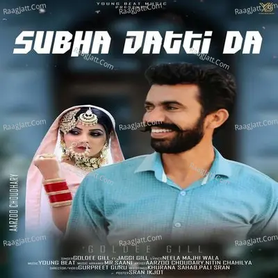 Subha Jatti Da