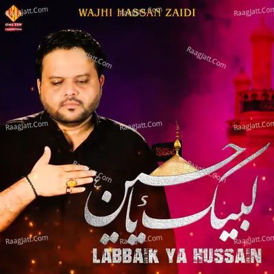 Labbaik Ya Hussain - Wajhi Hassan Zaidi