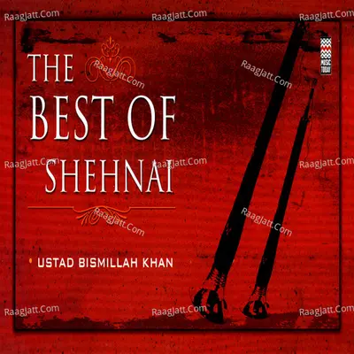 The Best Of Shehnai,  Vol. 1 - Ustad Bismillah Khan
