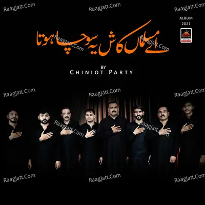 Ae Musalma Khash Yeh Socha Hota - Chiniot Party