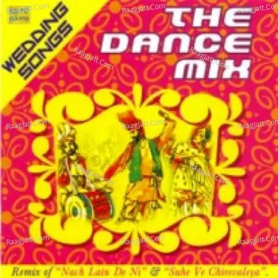 Dance Mix - The Wedding Songs - nand lal noorpuri