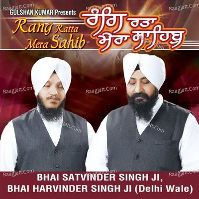 Rang Ratta Mera Sahib - Bhai Satwinder Singh (Delhi Wale)