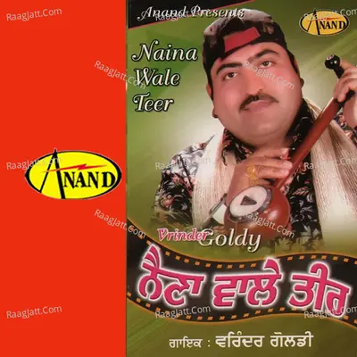 Naina Wale Teer - Vrinder Goldi