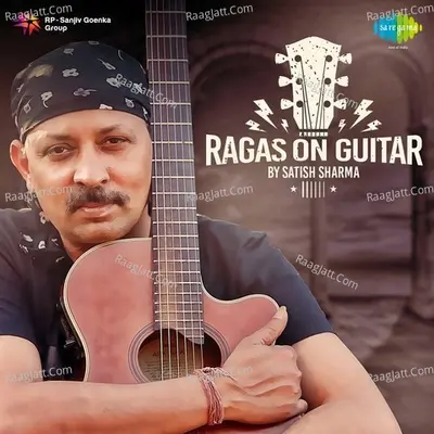 Ragas On Guitar By Satish Sharma - Satish Sharma