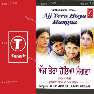 Aaj Tera Hoya Mangna - Bhupinder Gill
