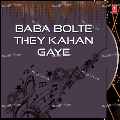 Baba Bolte They Kahan Gaye - Bhai Harjinder Singh (Srinagar Wale)