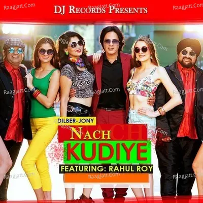 Nach Kudiye (ft. Rahul Roy)