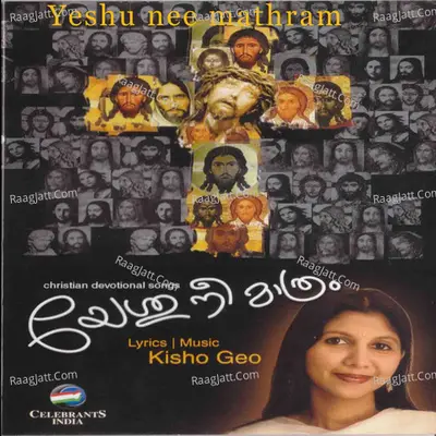 Yeshu Nee Mathram - Kisho Geo