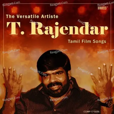 The Versatile Artiste - T. Rajendar - T.Rajendar