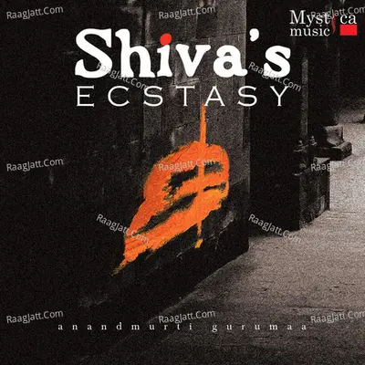 Shiva's Ecstasy (Spiritual Songs) - Anandmurti Gurumaa