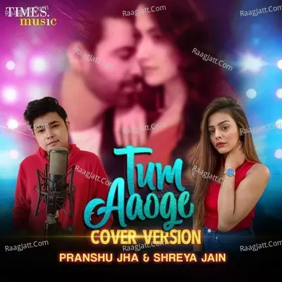 Tum Aaoge Cover Version Cover