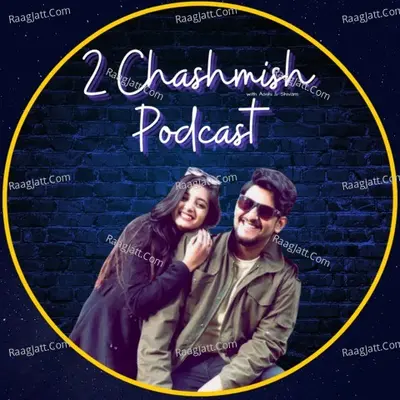 2 Chashmish Podcast - season - 1 - Shivam Wadhwa