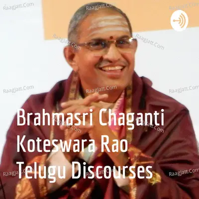 Brahmasri Chaganti Koteswara Rao Telugu Discourses - season - 1 - Ganesh Kumar P