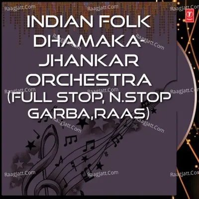 Indian Folk Dhamaka-Jhankar Orchestra - Janak Bhavsar