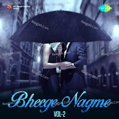 Bheege Nagme - Vol 2