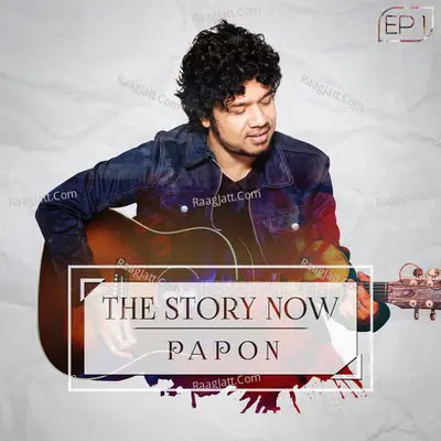 The Story Now - Papon