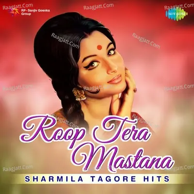 Roop Tera Mastana - Sharmila Tagore Hits - Shyamal Mitra