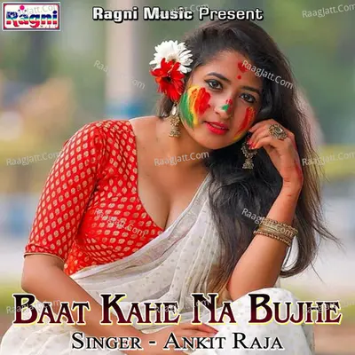 Baat Kahe Na Bujhe Cover