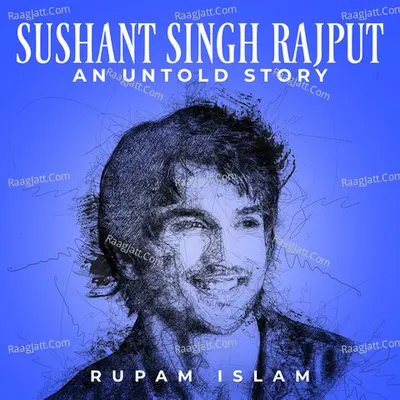 Sushant Singh Rajput - An Untold Story Cover