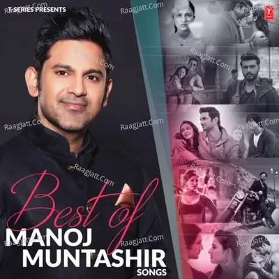Best Of Manoj Muntashir Songs Poster