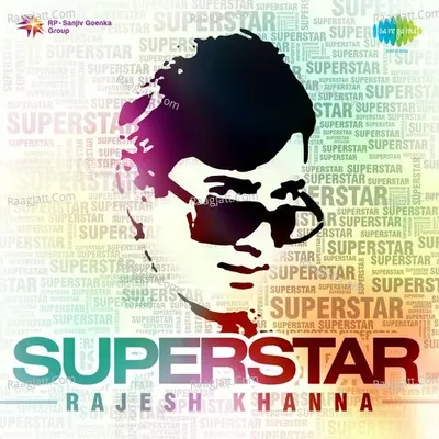 Superstar - Rajesh Khanna - Kishore Kumar