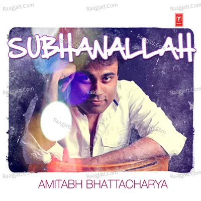 Amitabh Bhattacharya - Subhanallah Poster