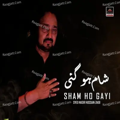 Sham Ho Gayi - Syed Nasir Hussain Zaidi