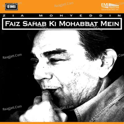 Faiz Sahab Ki Mohabbat Mein - Zia Mohyeddin