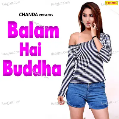 Balam Hai Buddha - 