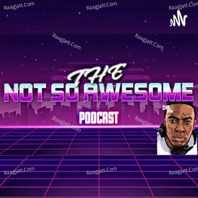 The Not So Awesome Podcast - season - 1 - Dr Dre