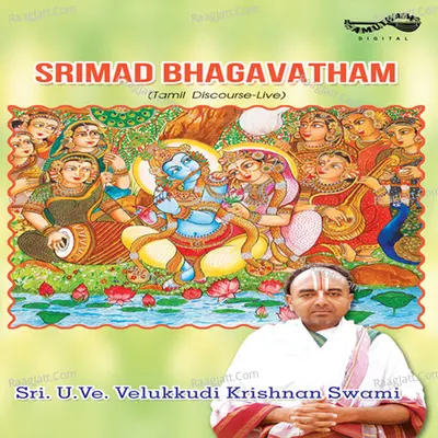 Srimad Bhagavatham (Live) - Sri U.Ve.Velukkudi Krishnan Swamy