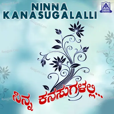 Ninna Kanasugalalli Poster
