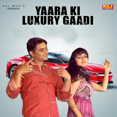 Yaara Ki Luxury Gaadi Cover