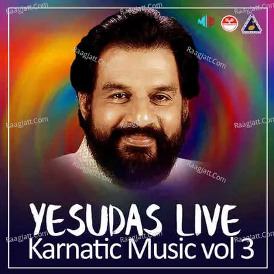 YESUDAS - LIVE - KARNATIC MUSIC, Vol. III (Original Motion Picture Soundtrack) - K J Yesudas