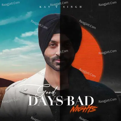 Good Days Bad Nights - Kay V Singh