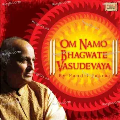 Om Namo Bhagwate Vasudevaya - Pandit Jasraj