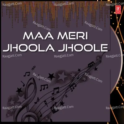 Maa Meri Jhoola Jhoole - Jaspinder Narula