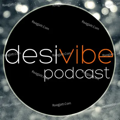 DesiVibe Music Podcast - season - 1 - DesiVibe.com