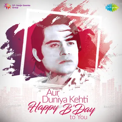Aur Duniya Kehti - Happy Birthday To You Poster