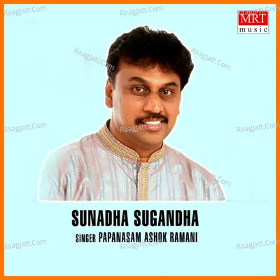 Sunadha Sugandha - Papanasam Ashok Ramani