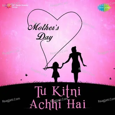 Tu Kitni Achhi Hai - Mothers Day Cover